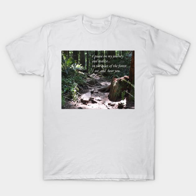 I Pause On My Journey T-Shirt by KirtTisdale